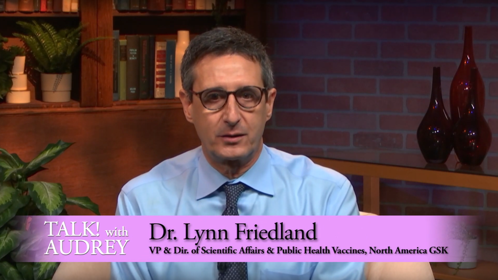 Dr. Len Friedland-Shingles Vaccine – TALK! with AUDREY TV